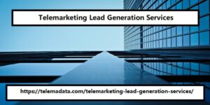 Telemarketing Lead Generation Services